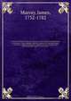 An impartial history of the war in America; from its first commencement, to the present time ; together with the charters of the several colonies, and other authentic information ; likewise, the rise, progress, and political springs of the war now carryin, James Murray 