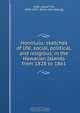 Honolulu: sketches of life, social, political, and religious, in the Hawaiian Islands from 1828 to 1861, Laura Fish Judd 