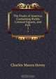 The Fruits of America: Containing Richly Colored Figures, and Full ., Charles Mason Hovey 