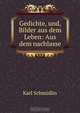 Gedichte, und, Bilder aus dem Leben: Aus dem nachlasse, Karl Schmidlin 