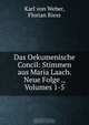 Das Oekumenische Concil: Stimmen aus Maria Laach. Neue Folge ., Volumes 1-5, Karl von Weber 