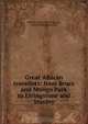 Great African travellers: from Bruce and Mungo Park to Livingstone and Stanley, William Henry Giles Kingston 