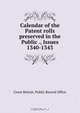 Calendar of the Patent rolls preserved in the Public ., Issues 1340-1343, Great Britain. Public Record Office 