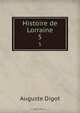 Histoire de Lorraine, Auguste Digot 