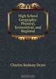 High School Geography: Physical, Economical, and Regional, Charles Redway Dryer 