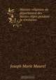 Histoire religieuse du departement des Basses-Alpes pendant la revolution, Joseph Marie Maurel 