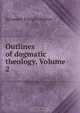 Outlines of dogmatic theology, Volume 2, Sylvester Joseph Hunter 