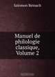 Manuel de philologie classique, Volume 2, Salomon Reinach 