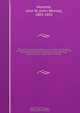 History of the discovery and settlement of the valley of the Mississippi, by the three great European powers, Spain, France, and Great Britain : and the subsequent occupation, settlement and extension of civil government by the United States until the yea, John Wesley Monette 