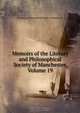 Memoirs of the Literary and Philosophical Society of Manchester, Volume 19, 