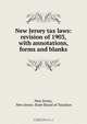 New Jersey tax laws: revision of 1903, with annotations, forms and blanks, New Jersey 