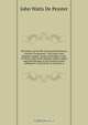 The history of the life of Leonard Torstenson, (Lennart Torstenson,) "the Argus-eyed, Briarean-armed," senator of Sweden, count of Ortala, chief of the Swedish artillery under, and generalissimo of the Swedish armies subsequent to the death of, Gustavus A, De Peyster 