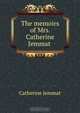 The memoirs of Mrs. Catherine Jemmat ., Catherine Jemmat 