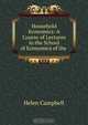 Household Economics: A Course of Lectures in the School of Economics of the ., Helen Campbell 