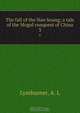 The fall of the Nan Soung; a tale of the Mogul conquest of China, A.L. Lymburner 