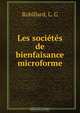 Les societes de bienfaisance microforme, L.G. Robillard 