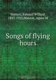 Songs of flying hours, Edward Willard Watson 