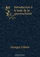 Introduction a le??tude de la spectrochimie, Georges Urbain 