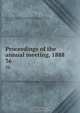 Proceedings of the annual meeting, 1888, 