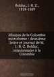 Mission de la Colombie microforme : deuxieme lettre et journal de M. J.-B.-Z. Bolduc, missionnaire a la Colombie, J. B. Z. Bolduc 