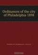 Ordinances of the city of Philadelphia 1898, Philadelphia 
