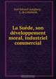 La Suede, son developpement moral, industriel & commercial, Karl Edvard Ljungberg 