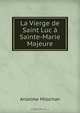 La Vierge de Saint Luc a Sainte-Marie Majeure, Anselme Milochan 