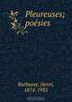 Pleureuses; poesies, Henri Barbusse 