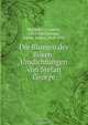 Die Blumen des Bosen: Umdichtungen von Stefan George, Charles Baudelaire 