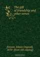 The gift of friendship and other verses, Edwin Osgood Grover 