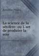 La science de la setifere: ou L