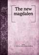 The new magdalen, A. Newton Field 