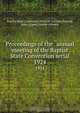 Proceedings of the . annual meeting of the Baptist State Convention serial, Baptist State Convention of North Carolina 