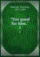 "Too good for him.", Florence Marryat 