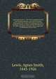 Apocrypha Syriaca : the Protevangelium Jacobi and Transitus Mariae, with texts from the Septuagint, the Coran, the Peshitta and from the Syriac hymn in a Syro-Arabic Palimpsest of the fifth and other centuries with an appendix of Palestinian Syriac texts, Agnes Smith Lewis 