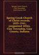 Spring Creek Church of Christ records, 1859-1941; (organized 1836), Clay Township, Cass County, Indiana, Spring Creek Church 