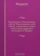 Ploutarchou Themistokles. Life of Themistokles; with introd., explanatory notes, and critical appendix by Hubert A. Holden, Plutarch 