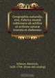 Geographia naturalis, sive, Fabrica mundi sublvnaris ab artifice et avthore satur? inventa et elaborata:, Heinrich Scherer 