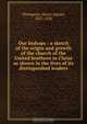 Our bishops : a sketch of the origin and growth of the church of the United brethern in Christ as shown in the lives of its distinguished leaders, Henry Adams Thompson 