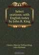 Select orations; with English notes by John R. King, Marcus Tullius Cicero 