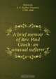 A brief memoir of Rev. Paul Couch: an unusual sufferer, Luther Fraseur Dimmick 