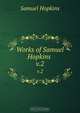 Works of Samuel Hopkins ., Samuel Hopkins 