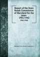 Report of the State Roads Commission of Maryland for the years, Maryland. State Roads Commission 
