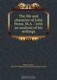 The life and character of John Howe, M.A. : with an analysis of his writings, Rogers, Henry, 1806-1877,Religious Tract Society (Great Britain) 