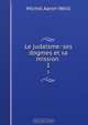 Le judaisme: ses dogmes et sa mission ., Michel Aaron Weill 