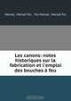 Les canons: notes historiques sur la fabrication et l