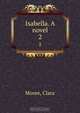 Isabella. A novel, Clara Moore 