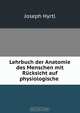 Lehrbuch der Anatomie des Menschen mit Rucksicht auf physiologische ., Joseph Hyrtl 