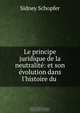Le principe juridique de la neutralite: et son evolution dans l