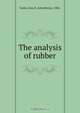 The analysis of rubber, John Betley Tuttle 